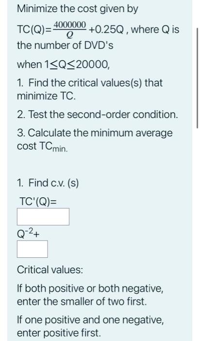 Minimize The Cost Given By Tc Q 4000000 Q The Number Of Dvd S When 1 Q 20000 1 Find The Critical Values S That Mini 1