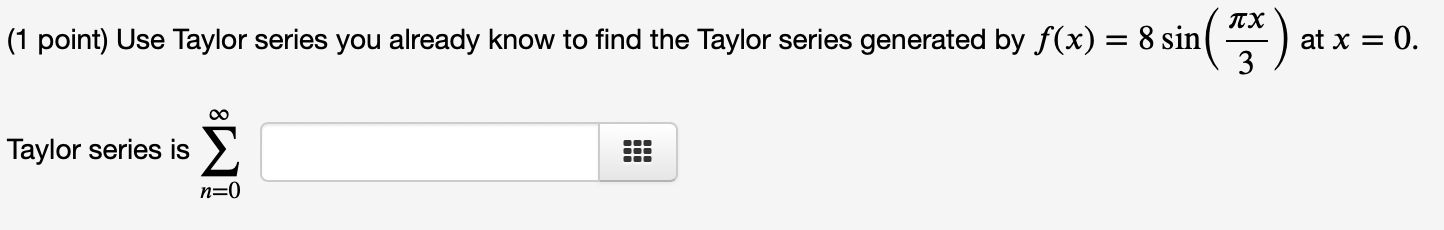 1 Point Use Taylor Series You Already Know To Find The Taylor Series Generated By F X 2e X 5 At X 0 Taylor Serie 2
