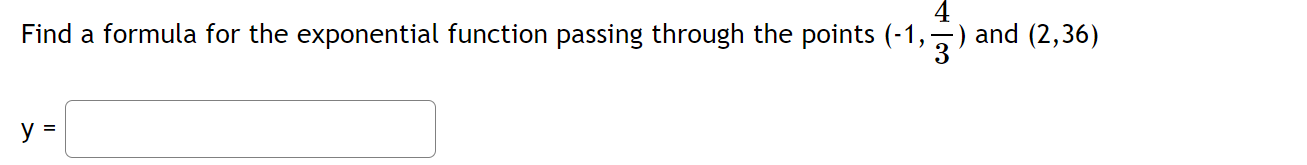 Find A Formula For The Exponential Function Passing Through The Points 1 And 2 36 Y Divide And Simplify X 8x 1