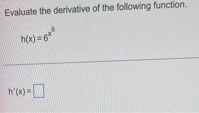 Evaluate The Derivative Of The Following Function H X X H X 1