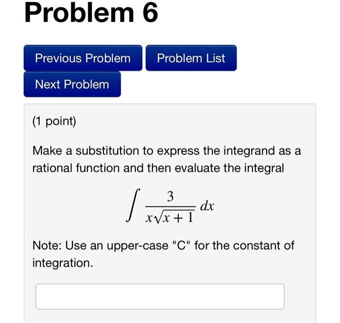 Problem 6 Previous Problem Next Problem Problem List 1 Point Make A Substitution To Express The Integrand As A Rationa 1