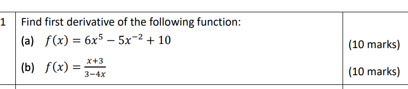 1 Find First Derivative Of The Following Function A F X 6x5 5x 10 B F X X 3 3 4x 10 Marks 10 Marks 1
