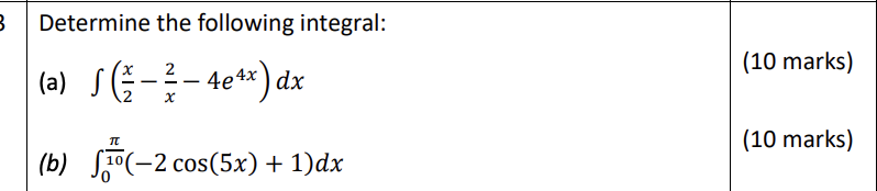3 Determine The Following Integral 2 A 4e4x Dx Tl B 2 Cos 5x 1 Dx 10 Marks 10 Marks 1