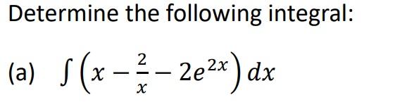 Determine The Following Integral X 2e X Dx A S 1