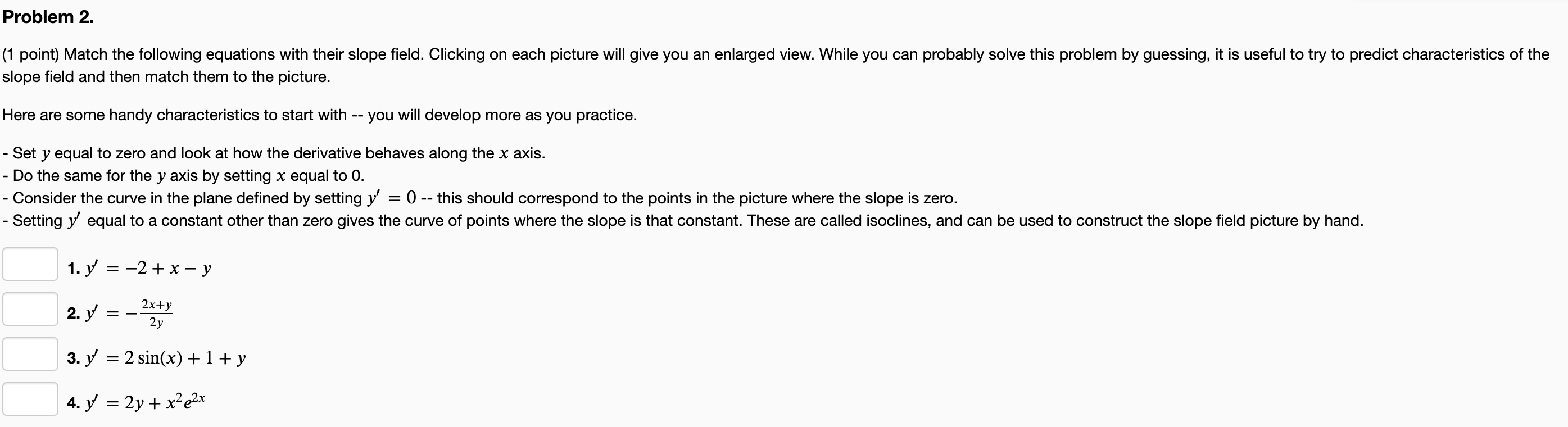 Problem 2 1 Point Match The Following Equations With Their Slope Field Clicking On Each Picture Will Give You An Enl 1