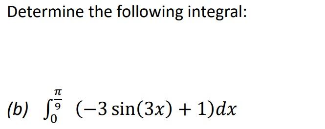 Determine The Following Integral B F 3 Sin 3x 1 Dx 1