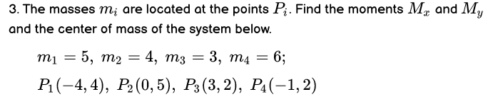3 The Masses M Are Located At The Points P Find The Moments Mr And My And The Center Of Mass Of The System Below 4 1