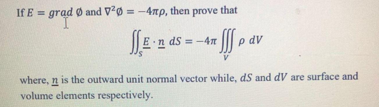 If E Grad O And V 0 47p Then Prove That I Ff E N Ds 4n 4 Sss V P Dv Where N Is The Outward Unit Normal Vector 1