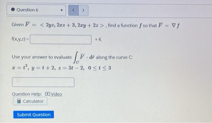 Question 4 Consider The Vector Field F 3x 4y 4x 2y Evaluate F T T I T J 0 T 2 Calculator Submit Ques 3