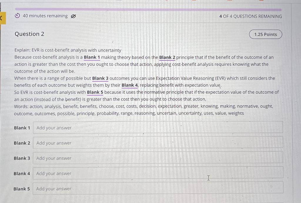 40 Minutes Remaining Question 2 Explain Evr Is Cost Benefit Analysis With Uncertainty Because Cost Benefit Analysis I 1