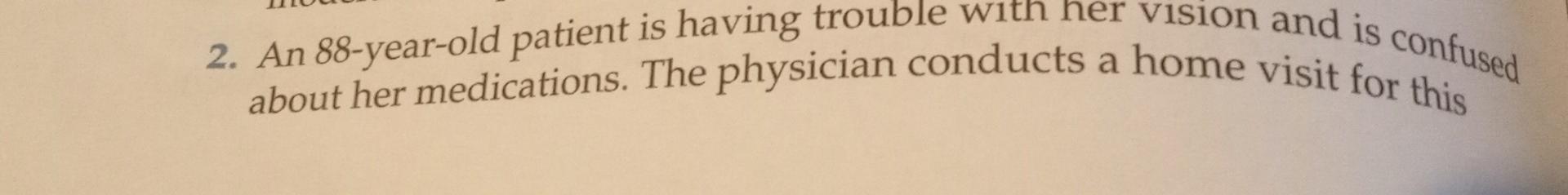 2 A New Patient Is Seen By Her Primary Care Physician For Severe Headach The Physician Documents The Time As 75 Minutes 2