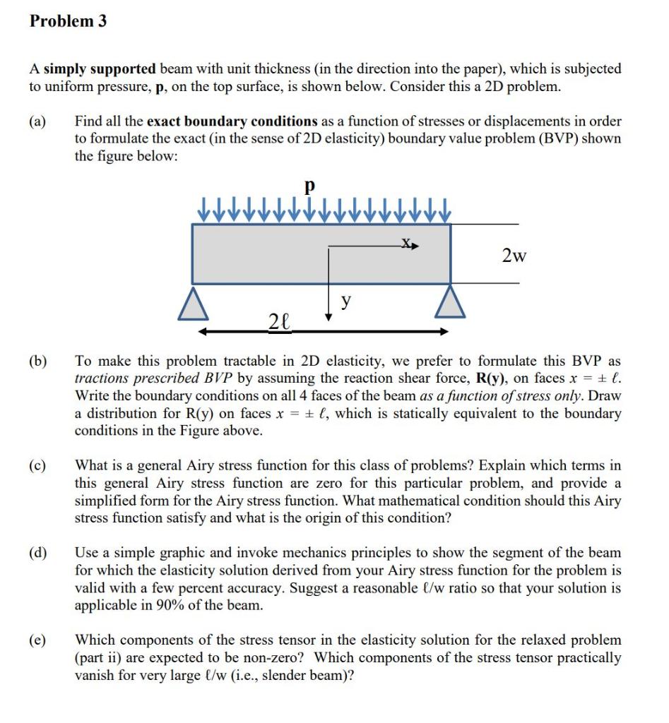 Problem 3 A Simply Supported Beam With Unit Thickness In The Direction Into The Paper Which Is Subjected To Uniform P 1
