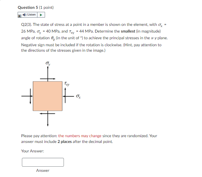 Question 5 1 Point Listen Q2 3 The State Of Stress At A Point In A Member Is Shown On The Element With Ox 26 Mpa 1