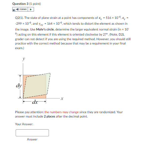 Question 3 1 Point Listen Q2 1 The State Of Plane Strain At A Point Has Components Of Ex 516 X 10 6 Y 299 X 10 1