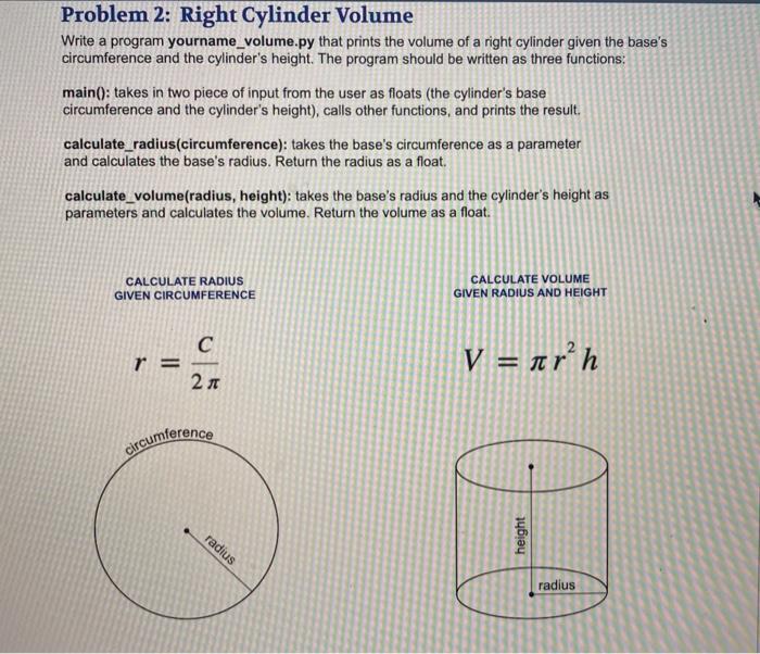 Problem 2 Right Cylinder Volume Write A Program Yourname Volume Py That Prints The Volume Of A Right Cylinder Given The 1
