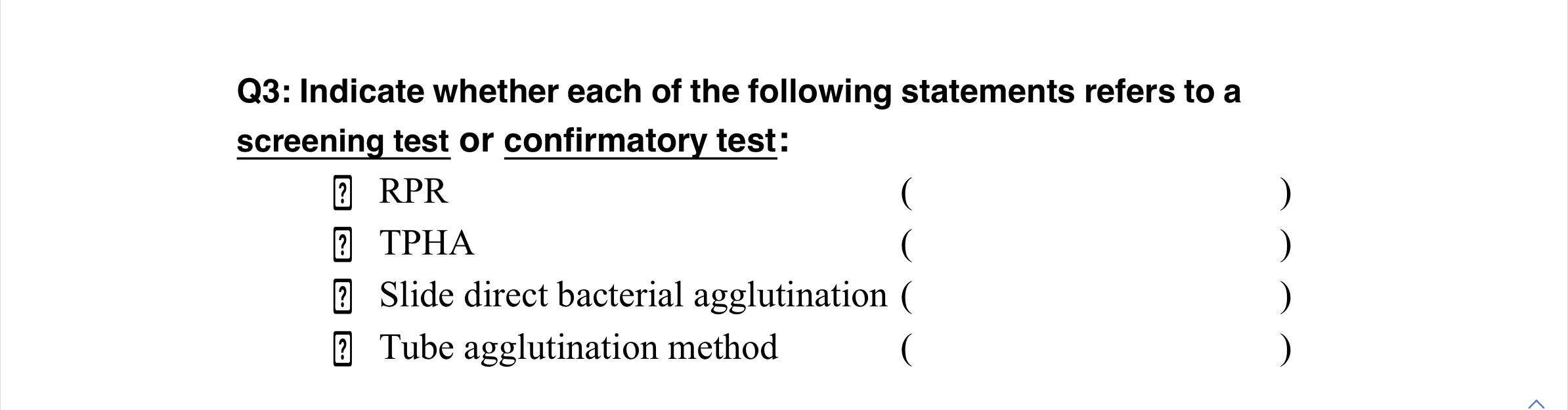 Q3 Indicate Whether Each Of The Following Statements Refers To A Screening Test Or Confirmatory Test Rpr Tpha 3 Sl 1