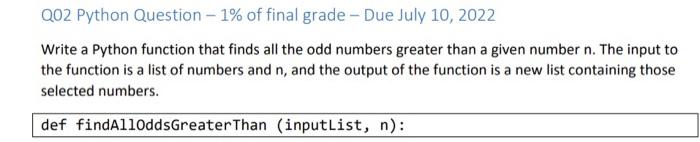 Q02 Python Question 1 Of Final Grade Due July 10 2022 Write A Python Function That Finds All The Odd Numbers Great 1