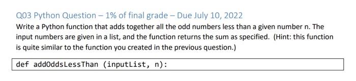 Q03 Python Question 1 Of Final Grade Due July 10 2022 Write A Python Function That Adds Together All The Odd Numbe 1