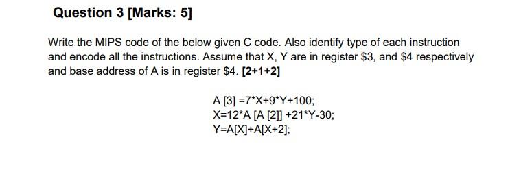 Question 3 Marks 5 Write The Mips Code Of The Below Given C Code Also Identify Type Of Each Instruction And Encode A 1