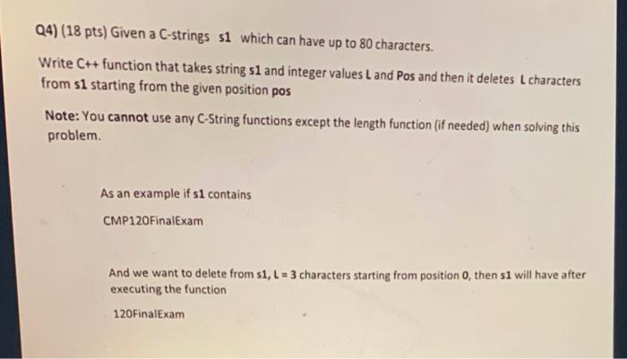 Q4 18 Pts Given A C Strings S1 Which Can Have Up To 80 Characters Write C Function That Takes String S1 And Intege 1