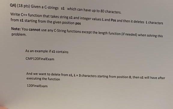 Q4 18 Pts Given A C Strings S1 Which Can Have Up To 80 Characters Write C Function That Takes String S1 And Intege 1