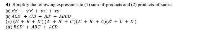 4 Simplify The Following Expressions To 1 Sum Of Products And 2 Products Of Sums A X Z Y Z Yz Xy B Ac 1