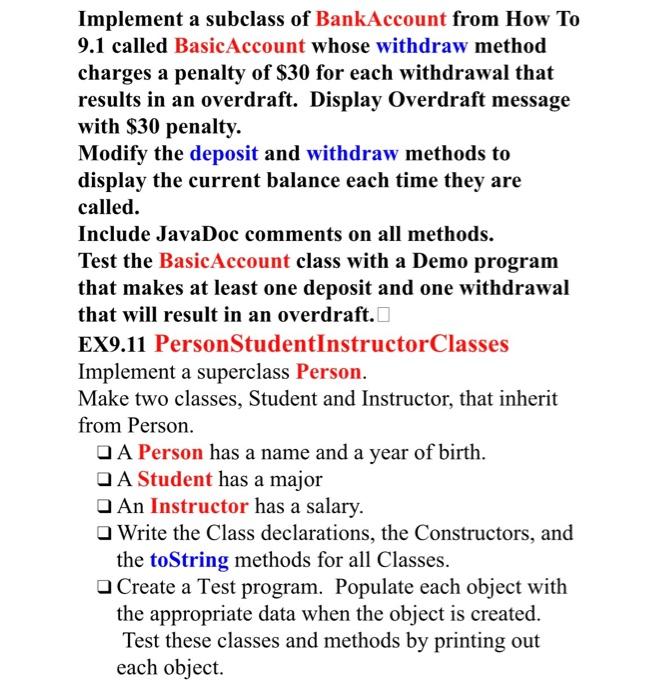 Implement A Subclass Of Bankaccount From How To 9 1 Called Basicaccount Whose Withdraw Method Charges A Penalty Of 30 F 1