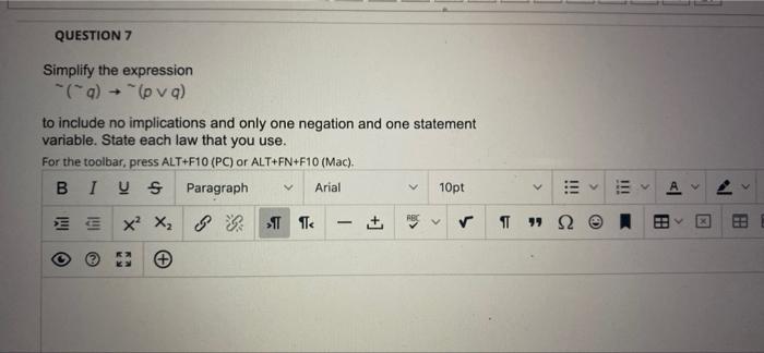 Question 7 Simplify The Expression Q Pvq To Include No Implications And Only One Negation And One Statement Vari 1