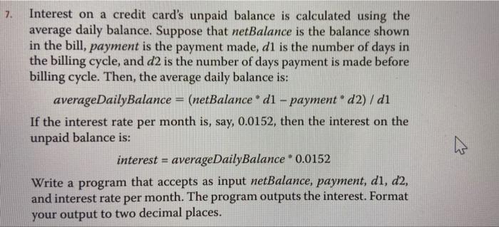 7 Interest On A Credit Card S Unpaid Balance Is Calculated Using The Average Daily Balance Suppose That Netbalance Is 1