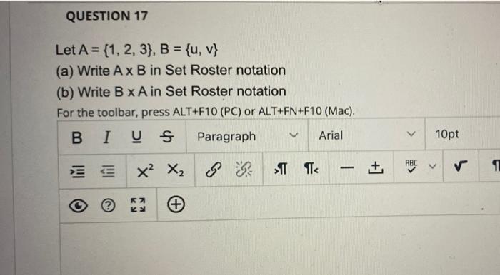 Question 17 Let A 1 2 3 B U V A Write A X B In Set Roster Notation B Write B X A In Set Roster Notation 1