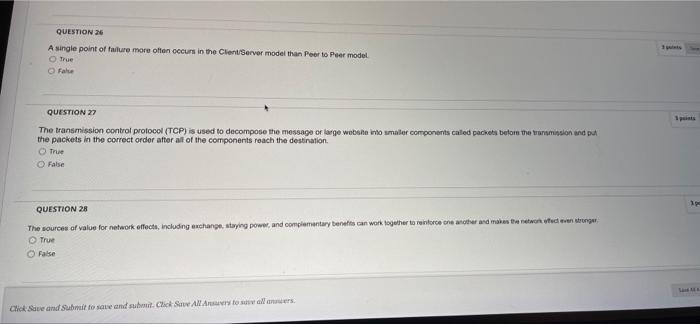 Question 26 A Single Point Of Failure More Often Occurs In The Client Server Model Than Peer To Peer Model O True False 1