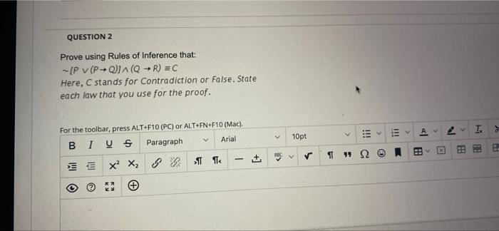 Question 2 Prove Using Rules Of Inference That P V P Q Q R C Here C Stands For Contradiction Or False State 1