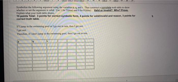 Symbolize The Following Argument Using The Variables P Q And R Then Construct A Complete Truth Table To Show Whether 1