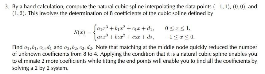 3 By A Hand Calculation Compute The Natural Cubic Spline Interpolating The Data Points 1 1 0 0 And 1 2 Thi 1