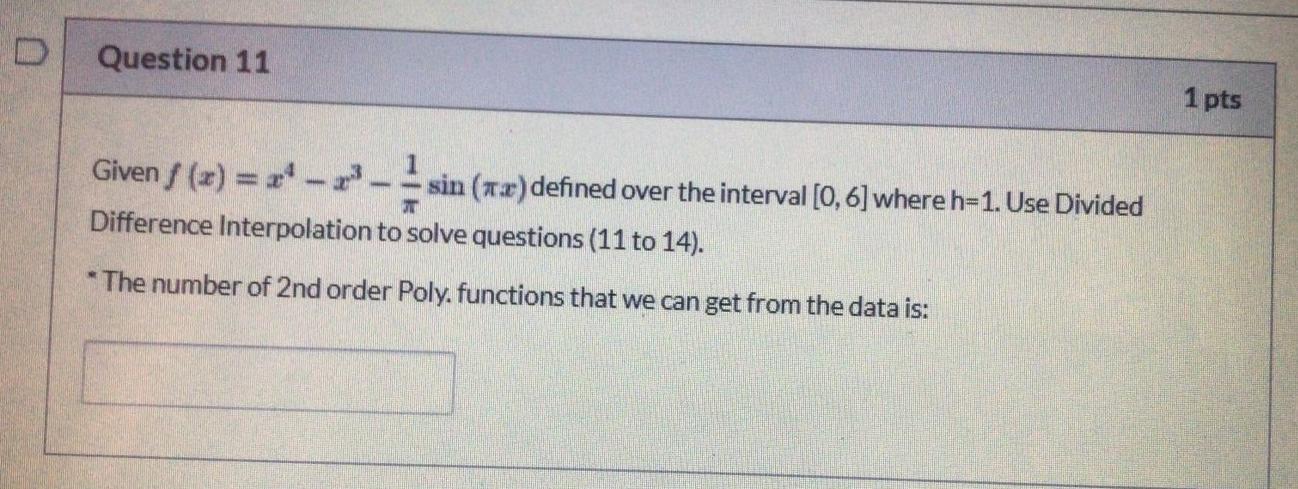 Question 11 1 Pts Given F X Sin Ra Defined Over The Interval 0 6 Where H 1 Use Divided Difference Interpol 1