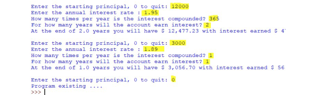 For This Lab Write A Python Program So It Will Continuously Be Asking User For Inputs To Calculate The Interest Earned 2