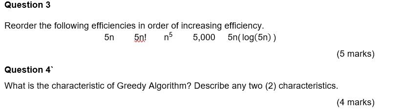 Question 3 Reorder The Following Efficiencies In Order Of Increasing Efficiency 5n 50 N5 5 000 5n Log 5n 5 Marks Q 1