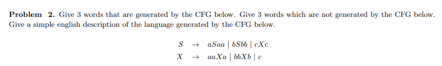 Problem 2 Give 3 Words That Are Generated By The Cfg Below Give 3 Words Which Are Not Generated By The Cfg Below Give 1