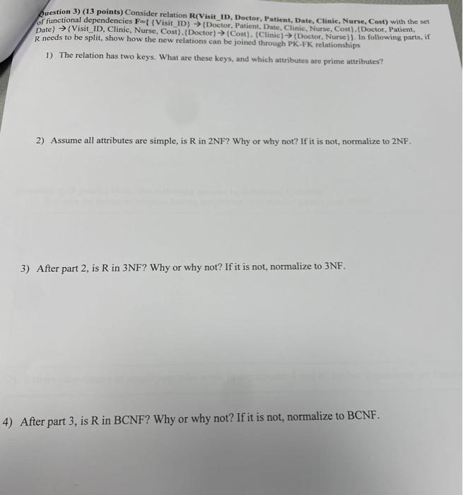 Question 3 13 Points Consider Relation R Visit Id Doctor Patient Date Clinic Nurse Cost With The Set Of Functi 1
