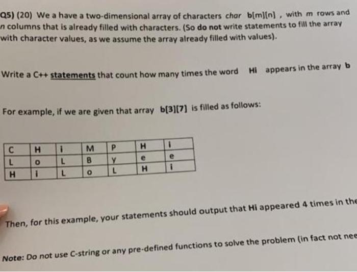 Q5 20 We A Have A Two Dimensional Array Of Characters Char B M N With M Rows And N Columns That Is Already Filled 1