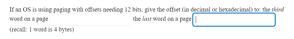 If An Os Is Using Paging With Offsets Needing 12 Bits Give The Offset In Decimal Or Hexadecimal To The Third The Las 1