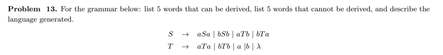 Problem 13 For The Grammar Below List 5 Words That Can Be Derived List 5 Words That Cannot Be Derived And Describe T 1