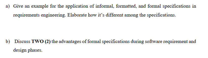 A Give An Example For The Application Of Informal Formatted And Formal Specifications In Requirements Engineering El 1