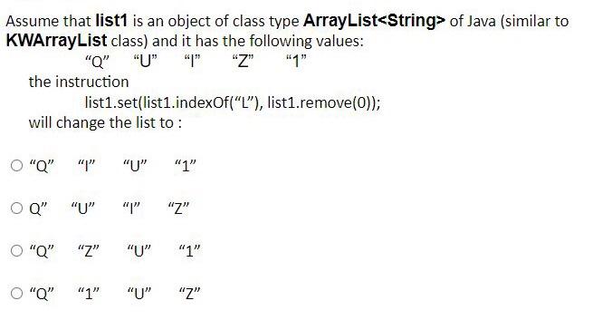 Assume That List1 Is An Object Of Class Type Arraylist String Of Java Similar To Kwarraylist Class And It Has The Fol 1