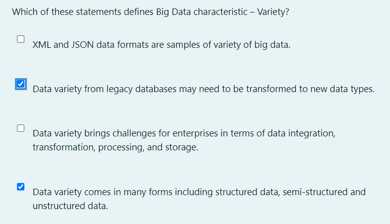 Which Of These Statements Defines Big Data Characteristic Variety Xml And Json Data Formats Are Samples Of Variety Of 1