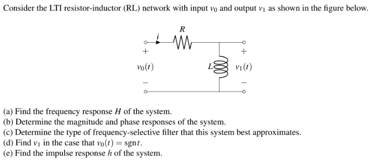 Consider The Lti Resistor Inductor Rl Network With Input Vo And Output V As Shown In The Figure Below Vo T R W A 1