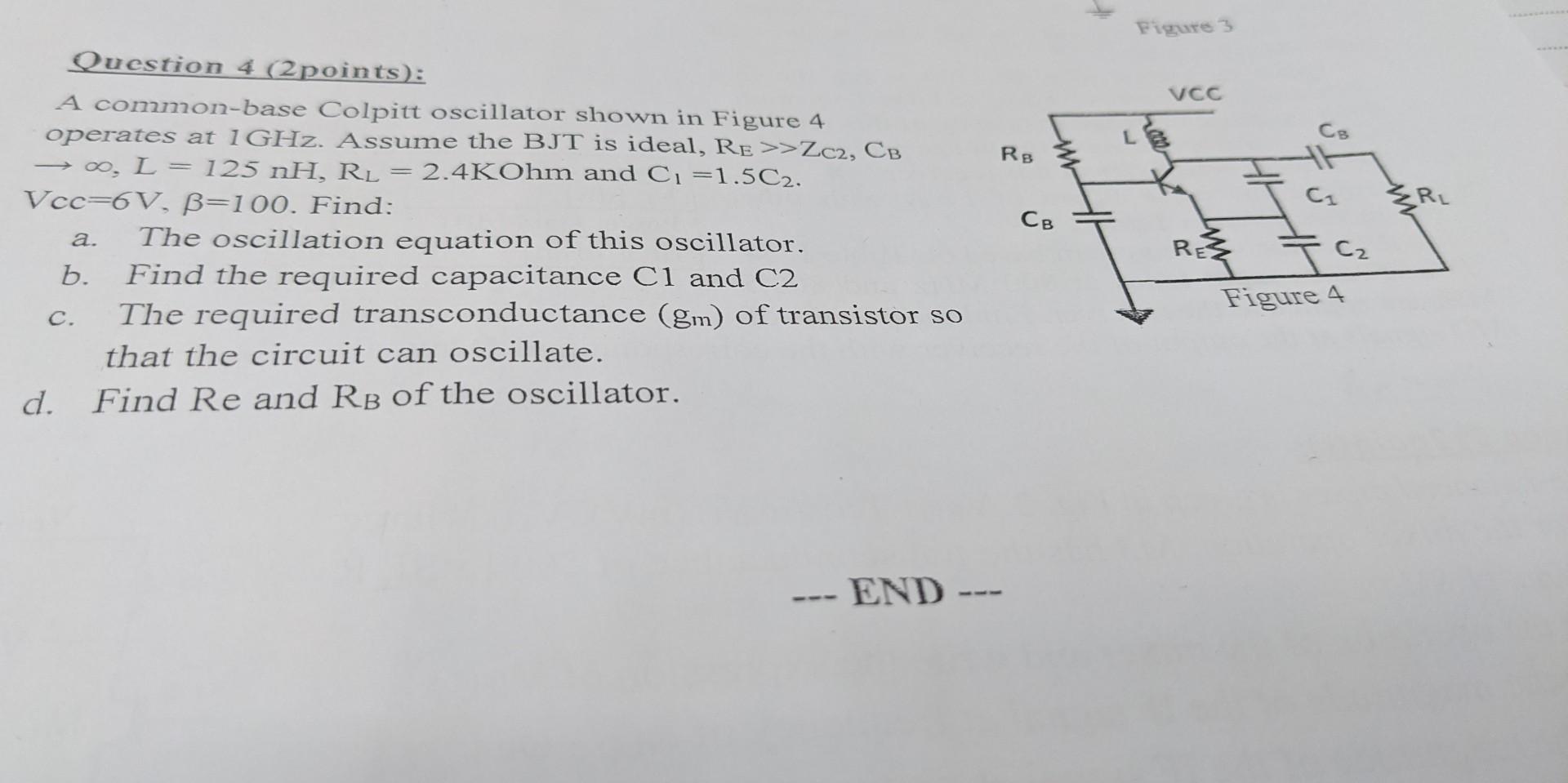 Question 4 2points A Common Base Colpitt Oscillator Shown In Figure 4 Operates At 1ghz Assume The Bjt Is Ideal Re 1