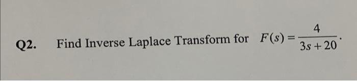 Q2 4 Find Inverse Laplace Transform For F S 3s 20 1