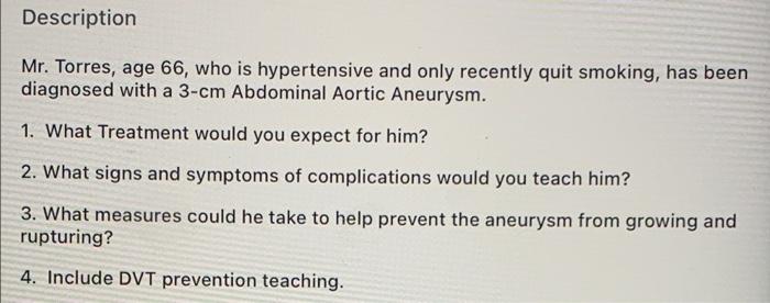 Description Mr Torres Age 66 Who Is Hypertensive And Only Recently Quit Smoking Has Been Diagnosed With A 3 Cm Abdom 1