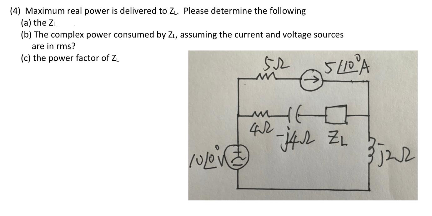 4 Maximum Real Power Is Delivered To Z Please Determine The Following A The Zl B The Complex Power Consumed By Z 1